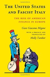 book The United States and Fascist Italy: The Rise of American Finance in Europe