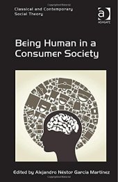 book Being Human in a Consumer Society