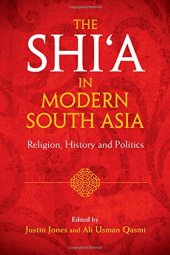 book The Shi'a in Modern South Asia: Religion, History and Politics