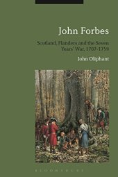 book John Forbes: Scotland, Flanders and the Seven Years' War, 1707-1759