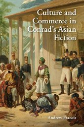 book Culture and Commerce in Conrad's Asian Fiction