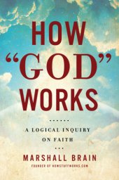 book How "God" Works: A Logical Inquiry on Faith