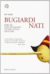 book Bugiardi nati. Perché non possiamo vivere senza mentire