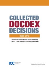 book Collected DOCDEX decisions, 2009-2012 : decisions by ICC experts on documentary credits, collections and demand guarantees