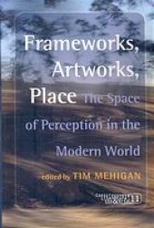 book Frameworks, artworks, place : the space of perception in the modern world