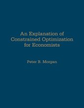 book An Explanation of Constrained Optimization for Economists