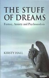 book The stuff of dreams : fantasy, anxiety, and psychoanalysis