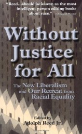 book Without Justice For All: The New Liberalism And Our Retreat From Racial Equality