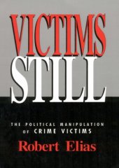 book Victims Still: The Political Manipulation of Crime Victims