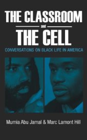 book The Classroom and the Cell: Conversations on Black Life in America