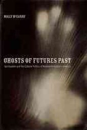 book Ghosts of futures past : spiritualism and the cultural politics of nineteenth-century America