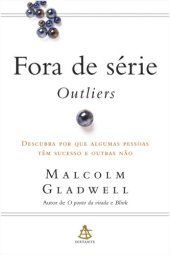 book Fora de serie - Outliers - Descubra por que algumas pessoas têm sucesso e outras não