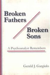 book Broken fathers / broken sons : a psychoanalyst remembers