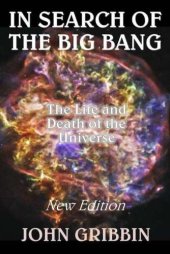 book In Search of the Big Bang: The Life and Death of the Universe