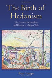 book The Birth of Hedonism: The Cyrenaic Philosophers and Pleasure as a Way of Life