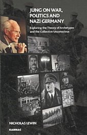 book Jung on war, politics, and Nazi Germany : exploring the theory of archetypes and the collective unconscious