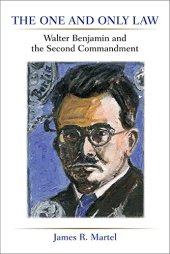 book The One and Only Law: Walter Benjamin and the Second Commandment