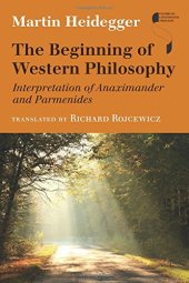 book The Beginning of Western Philosophy: Interpretation of Anaximander and Parmenides