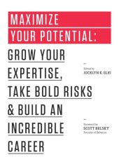 book Maximize Your Potential: Grow Your Expertise, Take Bold Risks & Build an Incredible Career