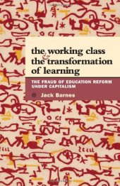 book Working Class and the Transformation of Learning: The Fraud of Education Reform Under Capitalism