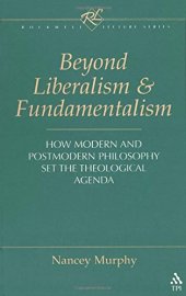 book Beyond Liberalism and Fundamentalism: How Modern and Postmodern Philosophy Set the Theological Agenda