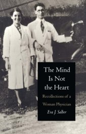 book The Mind is Not the Heart: Recollections of a Woman Physician