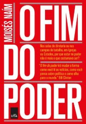 book O fim do poder: nas salas da diretoria ou nos campos de batalha,  em Igrejas ou Estados, por que estar no poder não é mais o que  costumava ser?