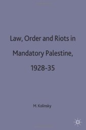 book Law, Order and Riots in Mandatory Palestine, 1928-35