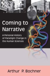 book Coming to Narrative: A Personal History of Paradigm Change in the Human Sciences