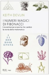 book I numeri magici di Fibonacci. L'avventurosa scoperta che cambiò la storia della matematica