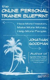 book The Online Personal Trainer Blueprint: Have More Freedom, Make More Money, Help More People