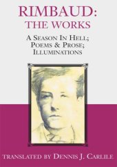 book Rimbaud: The Works: A Season in Hell; Poems & Prose; Illuminations