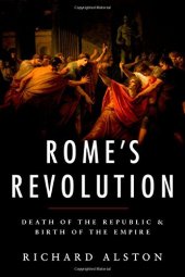 book Rome's Revolution: Death of the Republic and Birth of the Empire