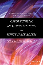 book Opportunistic Spectrum Sharing and White Space Access: The Practical Reality