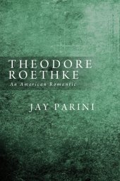 book Theodore Roethke, an American Romantic