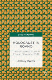 book The Holocaust in Rovno: The Massacre at Sosenki Forest, November 1941