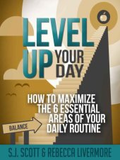 book Level Up Your Day: How to Maximize the 6 Essential Areas of Your Daily Routine