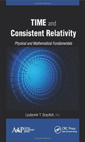 book Time and Consistent Relativity: Physical and Mathematical Fundamentals