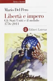 book Libertà e impero. Gli Stati Uniti e il mondo 1776-2011