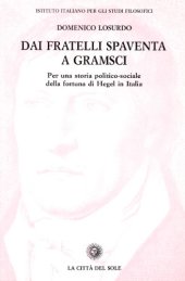 book Dai fratelli Spaventa a Gramsci: Per una storia politico-sociale della fortuna di Hegel in Italia