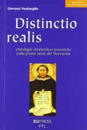 book Distinctio realis. La disputa sulla distinzione reale tra essenza ed esistenza nei primi del Novecento