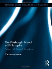 book The Pittsburgh School of Philosophy: Sellars, McDowell, Brandom