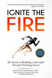 book Ignite the Fire: The Secrets to Building a Successful Personal Training Career (Revised, Updated, and Expanded)