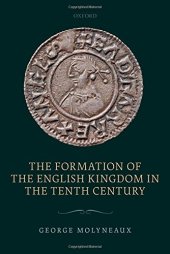 book The Formation of the English Kingdom in the Tenth Century