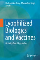 book Lyophilized Biologics and Vaccines: Modality-Based Approaches