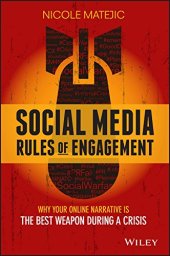 book Social Media Rules of Engagement: Why Your Online Narrative is the Best Weapon During a Crisis