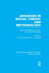 book Advances in Social Theory and Methodology: Toward an Integration of Micro- and Macro-Sociologies