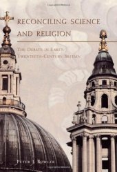 book Reconciling Science and Religion: The Debate in Early-Twentieth-Century Britain