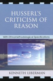 book Husserl's Criticism of Reason: With Ethnomethodological Specifications