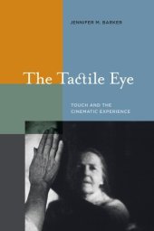 book The Tactile Eye: Touch and the Cinematic Experience